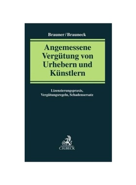 预订【德语】Angemessene Vergütung von Urhebern und Künstlern:Lizenzierungspraxis, Vergütungsregeln, Schadensersatz