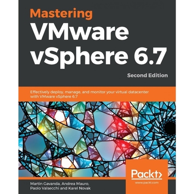 按需印刷Mastering VMware vSphere 6.7 -Second Edition[9781789613377]