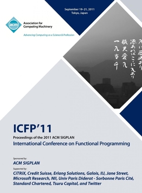 按需印刷Proceedings of the 2011 ACM SIGPLAN International Conference on Functioning Programming[9781450308656]