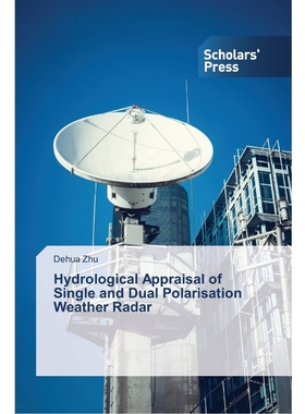 按需印刷Hydrological Appraisal of Single and Dual Polarisation Weather Radar[9783639764888]