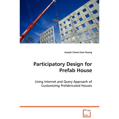 按需印刷不退不换Participatory Design for Prefab House[9783639075281]
