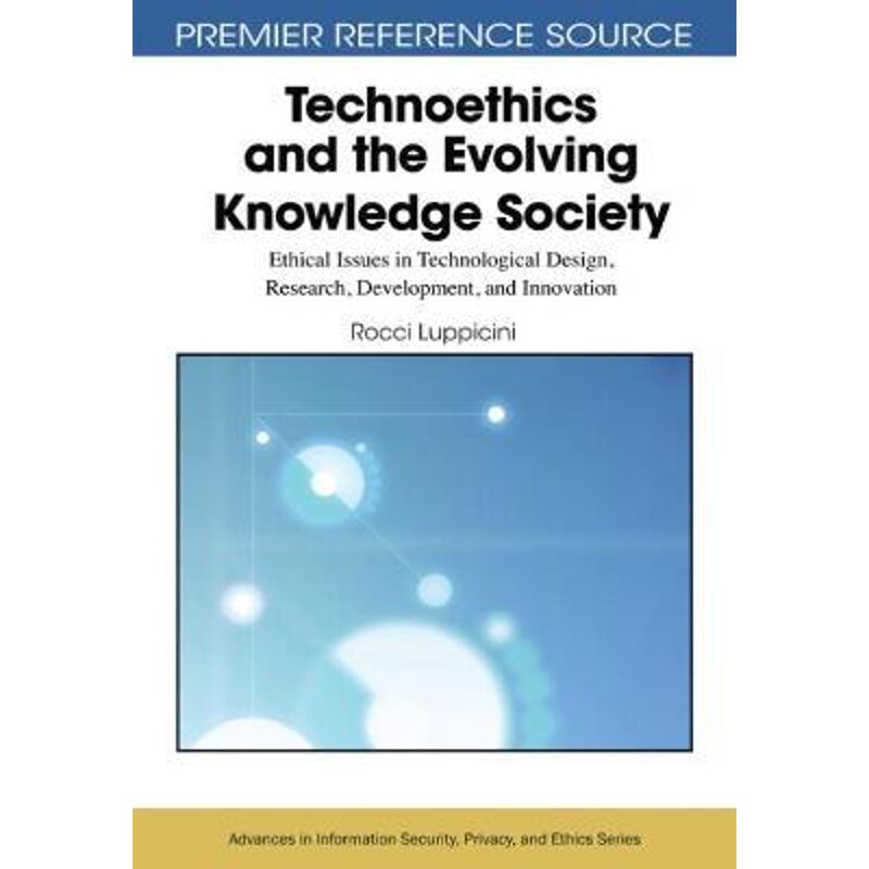 按需印刷不退不换Technoethics and the Evolving Knowledge Society[9781605669526]