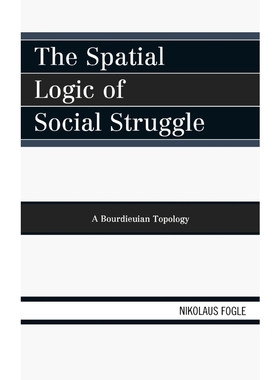 按需印刷The Spatial Logic of Social Struggle[9780739149270]