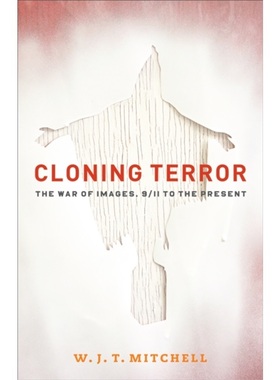 预订Cloning Terror : The War of Images, 9/11 to the Present[9780226532608]