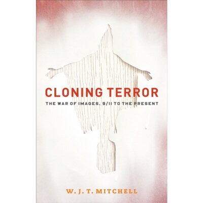 预订不退不换Cloning Terror : The War of Images, 9/11 to the Present[9780226532608]
