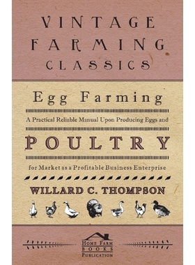 预订Egg Farming - A Practical Reliable Manual Upon Producing Eggs And Poultry For Market As A Profitable