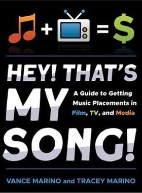 预订Hey! That's My Song!:A Guide to Getting Music Placements in Film, TV, and Media
