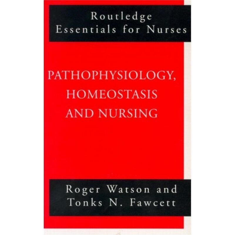 预订不退不换Pathophysiology, Homeostasis and Nursing[9780415275507]