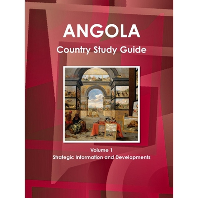 按需印刷不退不换Angola Country Study Guide Volume 1 Strategic Information and Developments[9781438701677]