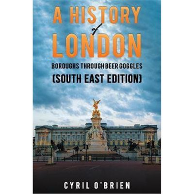 预订A History of London Boroughs Through Beer Goggles (South East Edition)