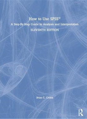 按需印刷不退不换How to Use SPSS (R):A Step-By-Step Guide to Analysis and Interpretation[9780367355692]