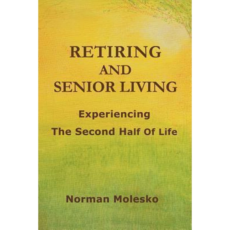 按需印刷不退不换RETIRING AND SENIOR LIVING...Experiencing The Second Half Of Life[9780557418114]