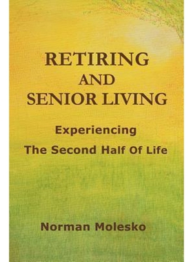 按需印刷不退不换RETIRING AND SENIOR LIVING...Experiencing The Second Half Of Life[9780557418114]