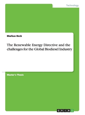 按需印刷The Renewable Energy Directive and the challenges for the Global Biodiesel Industry[9783656322634]