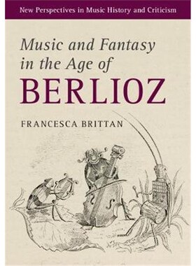 按需印刷不退不换Music and Fantasy in the Age of Berlioz[9781316501818]