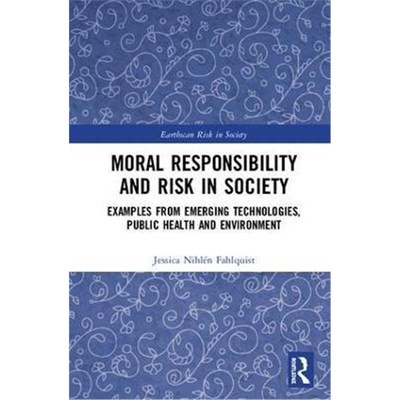 按需印刷不退不换 Moral Responsibility and Risk in Society:Exampl