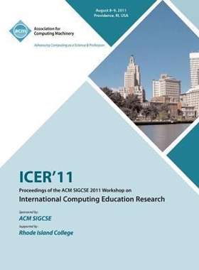 按需印刷ICER 11 Proceedings of the ACM SIGCSE 2011 Workshop on International Computing Education Research[9781450313957]