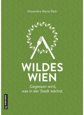 预订【德语】 Wildes Wien:Gegessen wird, was in der Stadt wächst