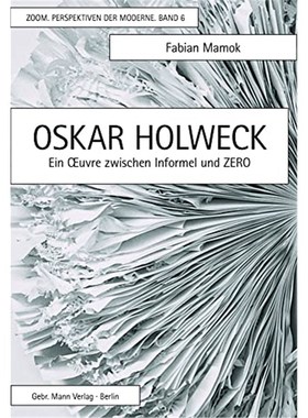 预订【德语】 Oskar Holweck:Ein Oeuvre zwischen Informel und Zero