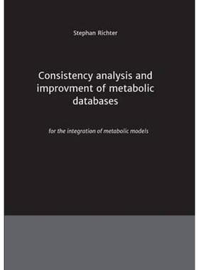 按需印刷Consistency analysis and improvement of metabolic databases[9783849591892]