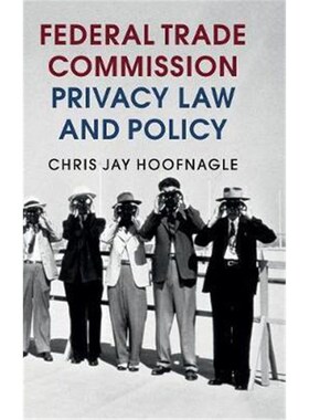 按需印刷不退不换Federal Trade Commission Privacy Law and Policy[9781107126787]