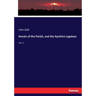 按需印刷Annals of the Parish, and the Ayrshire Legatees[9783337428600]