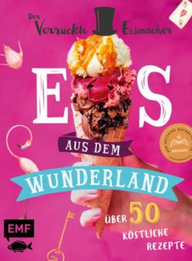 预订【德语】 Eis aus dem Wunderland:Alles, was du wissen musst und 50 köstliche Rezept