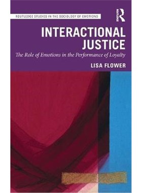 按需印刷Interactional Justice:The Role of Emotions in the Performance of Loyalty[9780367248796]