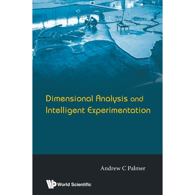 按需印刷不退不换Dimensional Analysis and Intelligent Experimentation[9789812708199]