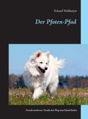 预订【德语】 Der Pfoten-Pfad:Fernab moderner Trends den Weg zum Hund finden