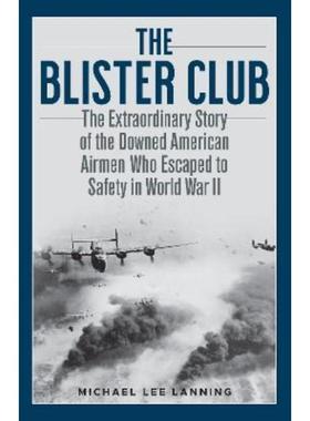 预订The Blister Club:The Extraordinary Story of the Downed American Airmen Who Escaped to Safety in World War II