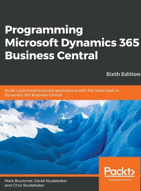 按需印刷不退不换Programming Microsoft Dynamics 365 Business Central - Sixth Edition[9781789137798]
