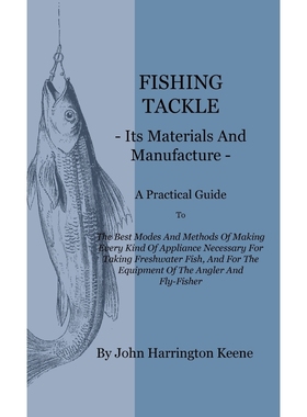 按需印刷  Fishing Tackle, Its Materials and Manufacture - A