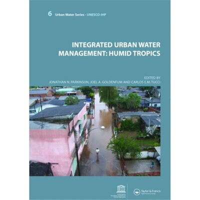 预订Integrated Urban Water Management: Humid Tropics[9780415453530]