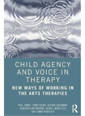 按需印刷Child Agency and Voice in Therapy:New Ways of Working in the Arts Therapies[9780367861629]