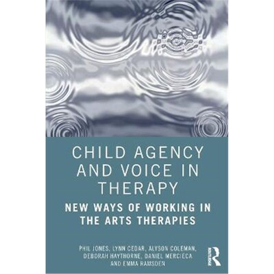 按需印刷Child Agency and Voice in Therapy:New Ways of Working in the Arts Therapies[9780367861629]