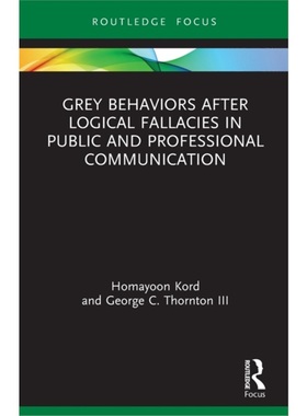 预订Grey Behaviors after Logical Fallacies in Public and Professional Communication[9781032016900]