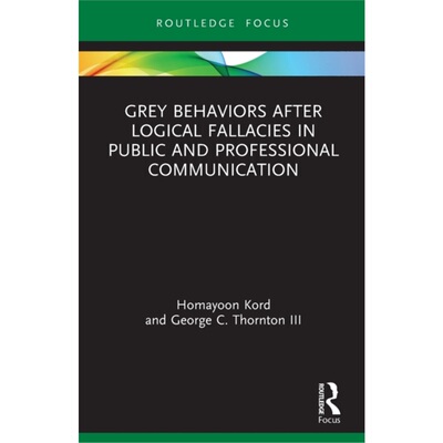 预订Grey Behaviors after Logical Fallacies in Public and Professional Communication[9781032016900]