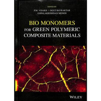 按需印刷Bio Monomers for Green Polymeric Composite Materials[9781119301646]
