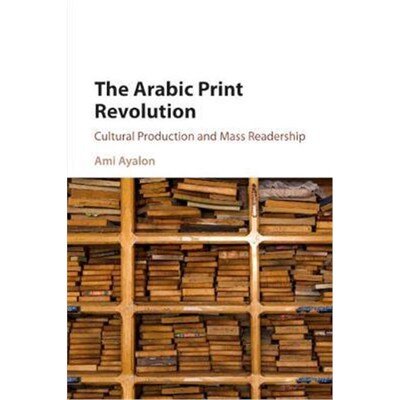按需印刷The Arabic Print Revolution:Cultural Production and Mass Readership[9781316606025]