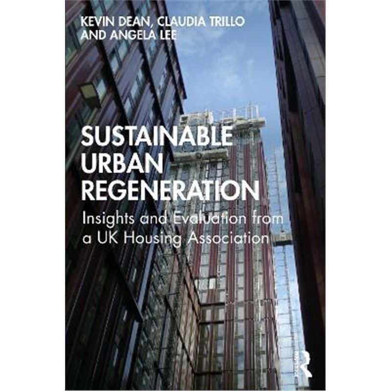 按需印刷不退不换Sustainable Urban Regeneration:Insights and Evaluation from a UK Housing Association[9780367490003]