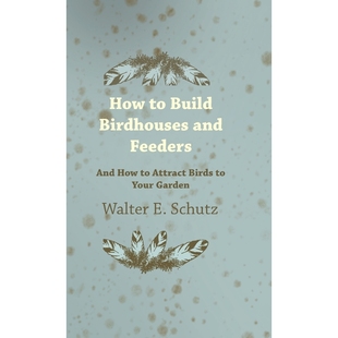 按需印刷How to Build Birdhouses and Feeders - And How to Attract Birds to Your Garden[9781445514604]