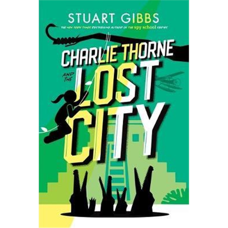 Stuart Gibbs作品 英文原版 Charlie Thorne and the Lost City 外文书籍 进口图书【上海外文书店】