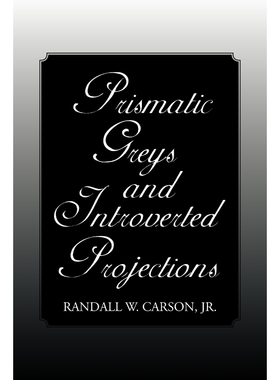 按需印刷Prismatic Greys and Introverted Projections[9781456838874]