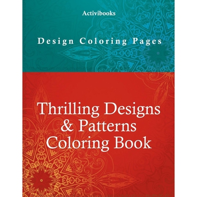 预订Thrilling Designs & Patterns Coloring Book - Design Coloring Pages
