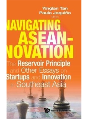 按需印刷 Navigating Aseannovation: The Reservoir Principle And Other Essays On Startups And Innovation In Southeast Asia