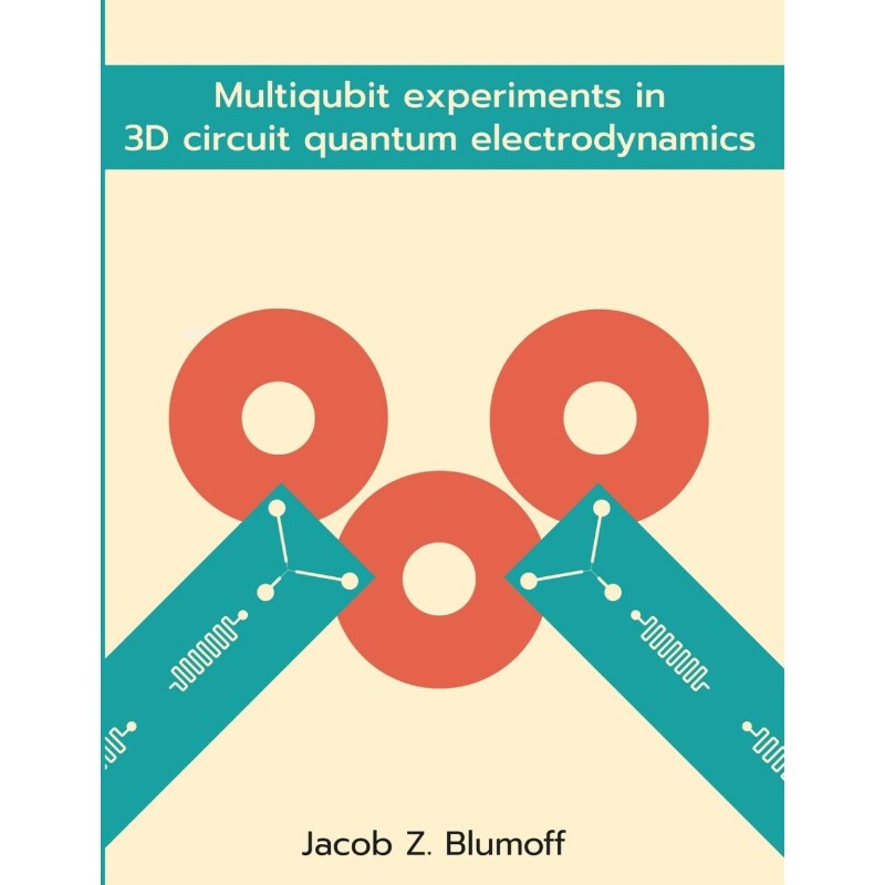 按需印刷不退不换Multiqubit experiments in 3D circuit quantum electrodynamics[9781387178568]