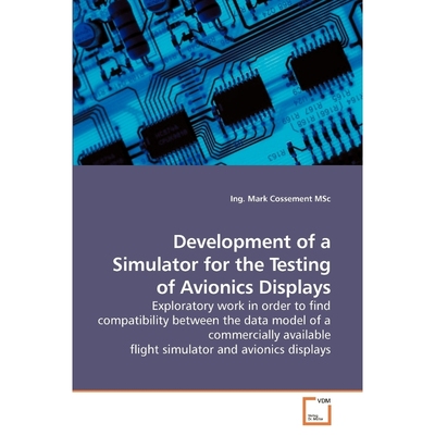 按需印刷Development of a Simulator for the Testing of Avionics Displays[9783639204773]