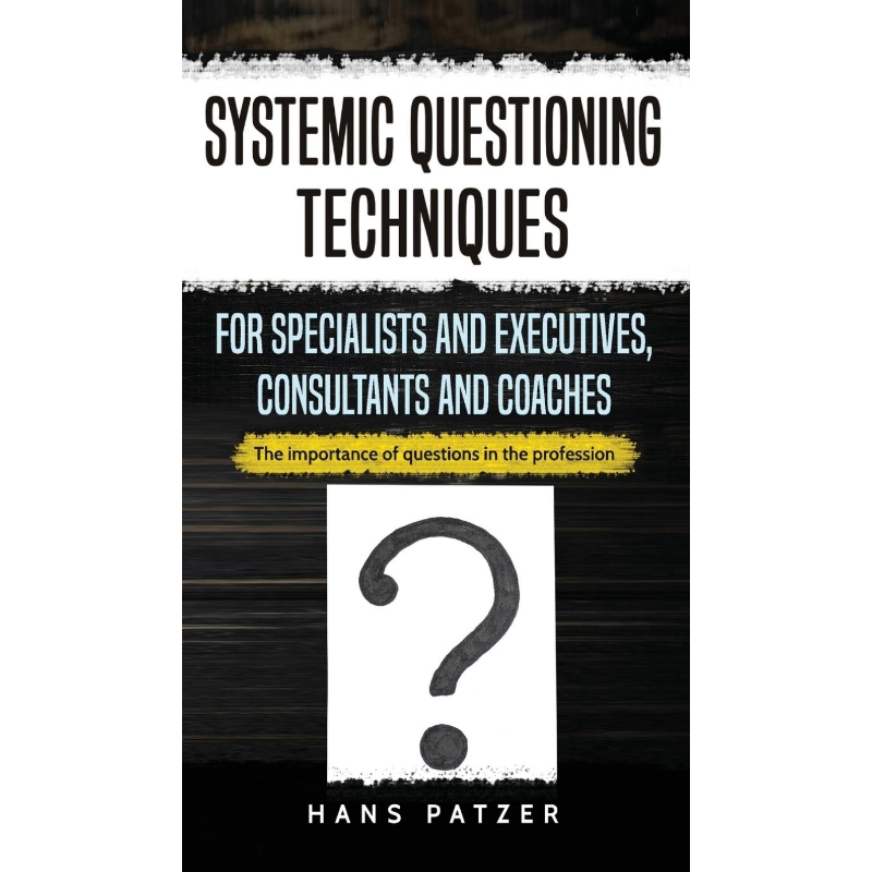 按需印刷Systemic Questioning Techniques for Specialists and Executives, Consultants and Coaches[9783967160659]