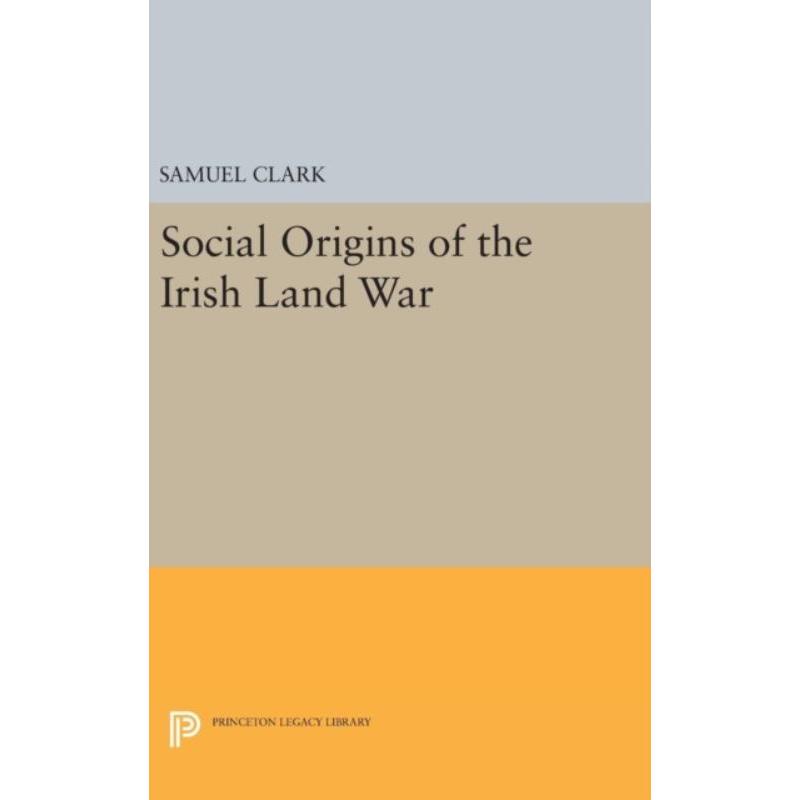 按需印刷不退不换Social Origins of the Irish Land War[9780691643694]